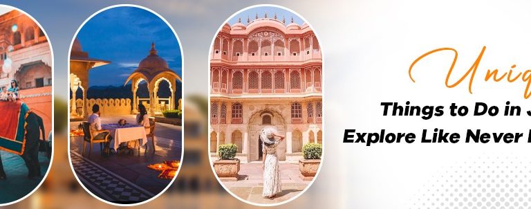 Unique Things to Do in Jaipur – Explore Like Never Before