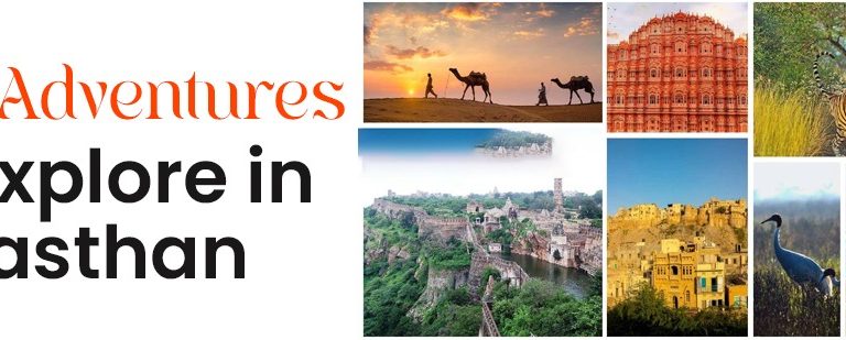 Top Adventures to Explore in Rajasthan