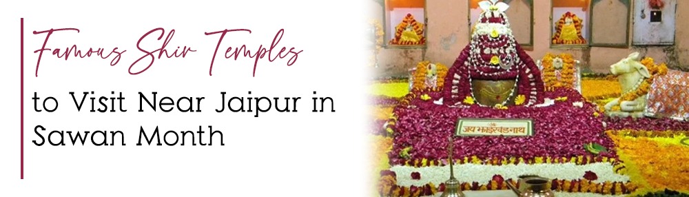 Famous Shiv Temples to Visit Near Jaipur in Sawan Month