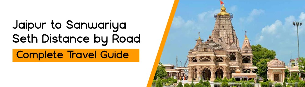Jaipur to Sanwariya Seth Distance by Road