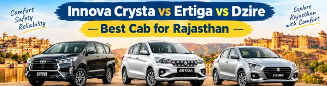 Innova Crysta vs Ertiga vs Dzire: Best Cab for Rajasthan
